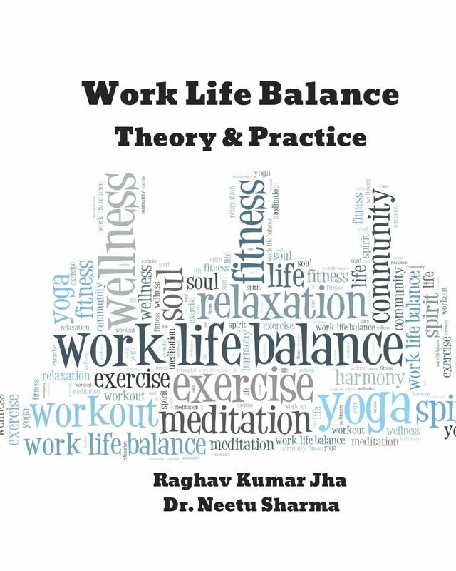 Work Life Balance: Theory & Practice