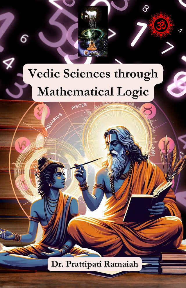 Vedic Sciences through Mathematical Logic