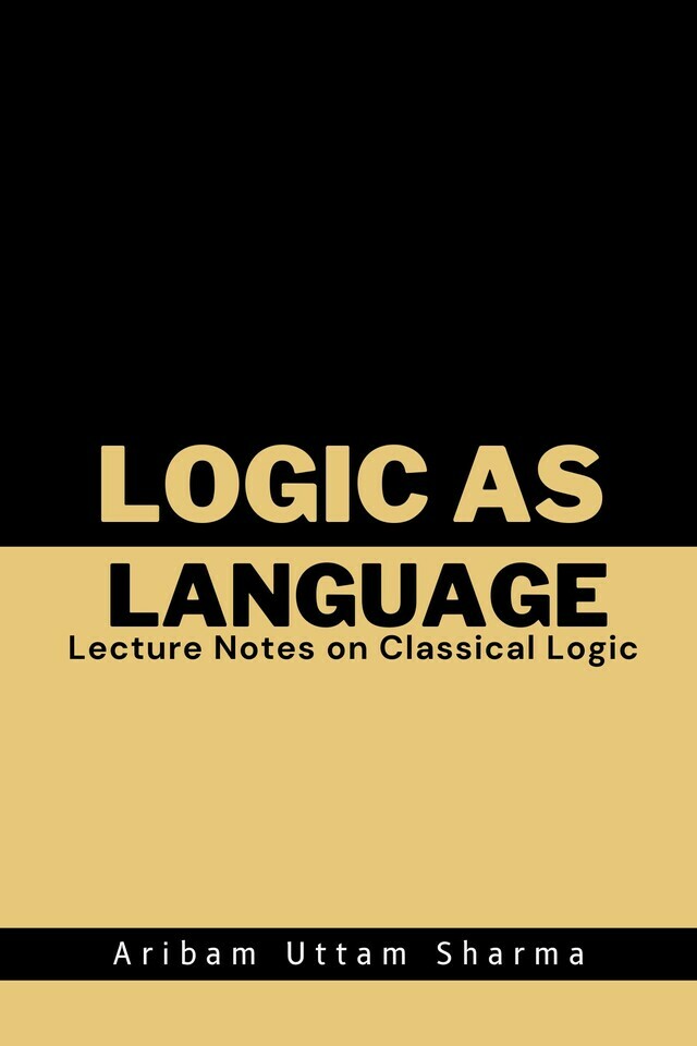 Logic as Language: Lecture Notes on Classical Logic