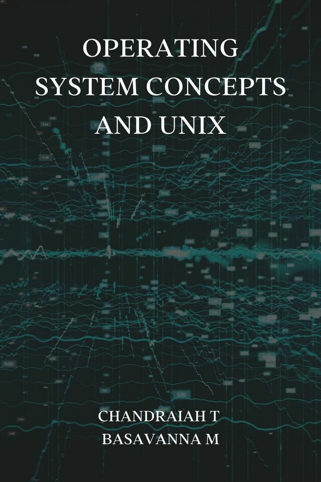 Operating System Concepts and Unix