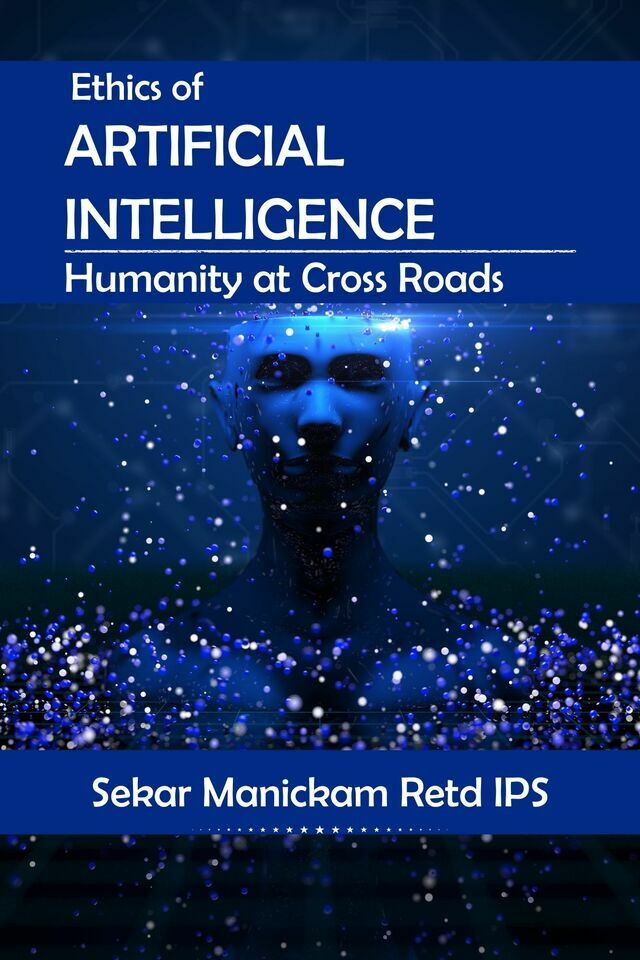 Ethics of Artificial Intelligence Humanity at Cross Roads