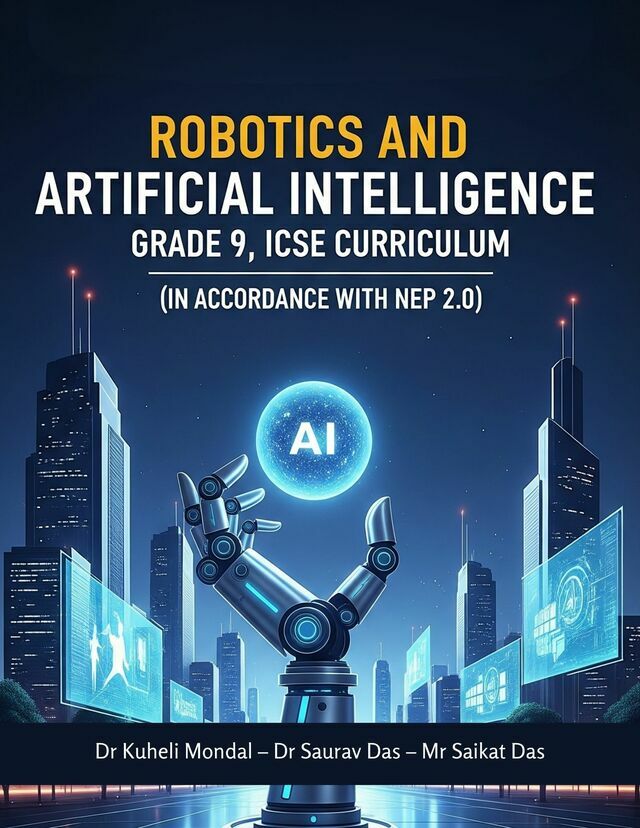Robotics and Artificial Intelligence: Grade 9, ICSE Curriculum (In Accordance with NEP 2.0)