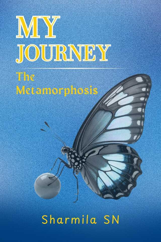 My Journey: The Metamorphosis