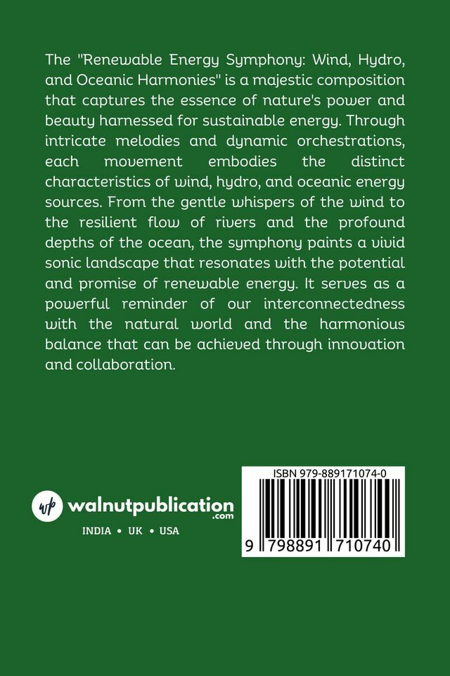 Renewable Energy Symphony: Wind, Hydro, and Oceanic Harmonies back cover view