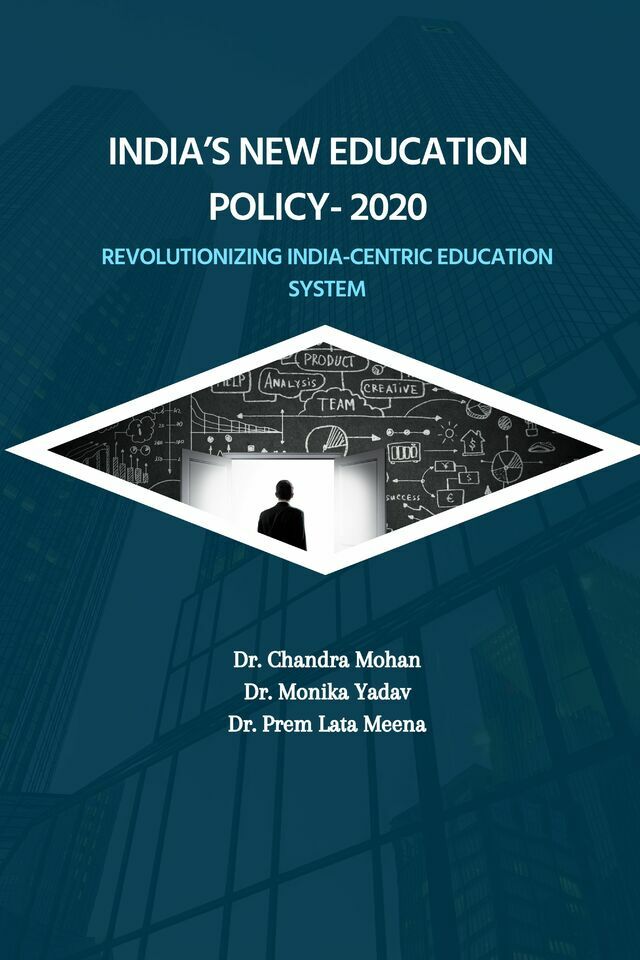 India’s New Education Policy-2020: Revolutionizing India-Centric Education System