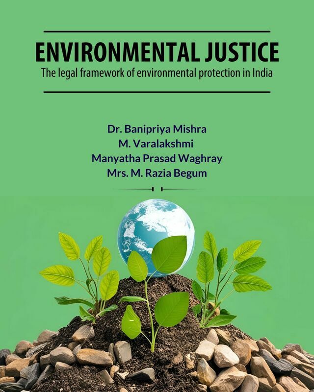Environmental Justice: The Legal Framework of Environmental Protection in India
