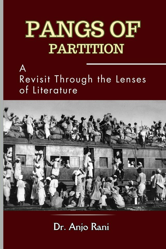 Pangs of Partition: A Revisit Through the Lenses of Literature