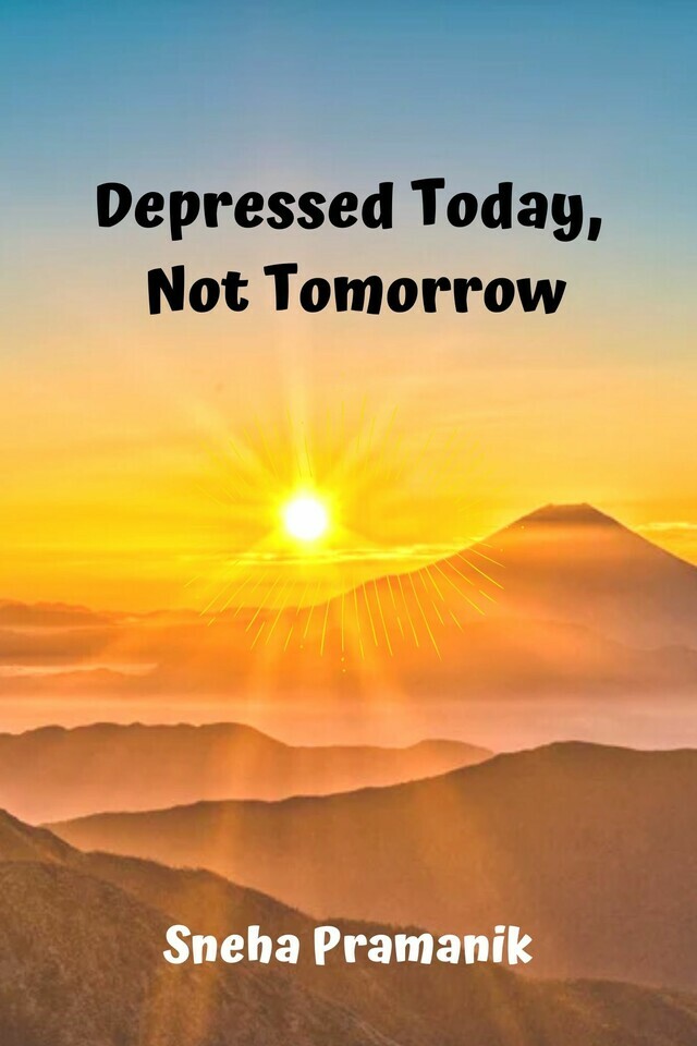 Depressed Today, Not Tomorrow