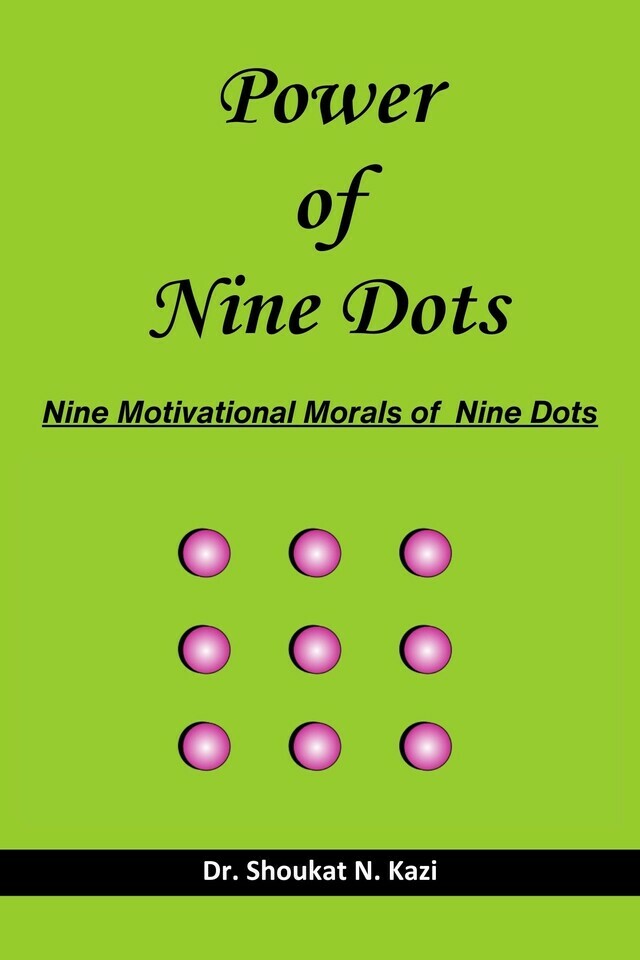 Power of Nine Dots / Nine Motivational Morals of Nine Dots