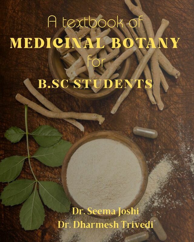 A Textbook of Medicinal Botany for B.Sc. Students