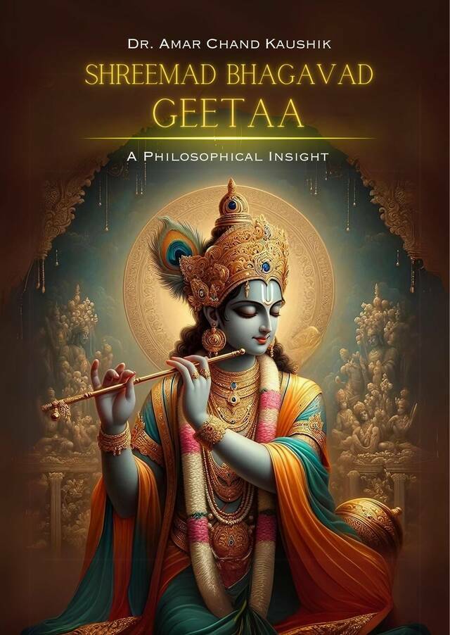 Shreemad Bhagavad Geetaa : A Philosophical Insight