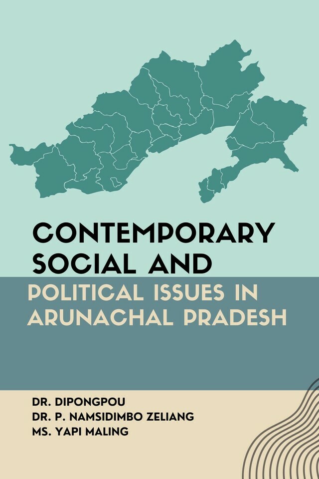 Contemporary Social and Political Issues in Arunachal Pradesh