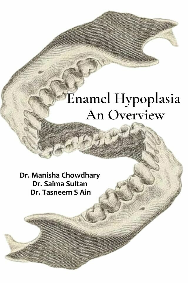 Enamel Hypoplasia: An Overview