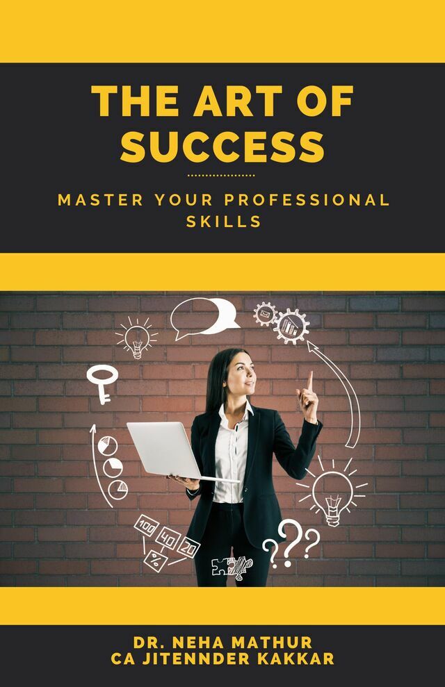 The Art of Success: Master Your Professional Skills