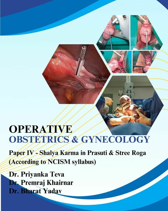 Operative Obstetrics & Gynecology (Paper IV - Shalya Karma in Prasuti & Stree Roga) (According to NCISM syllabus)