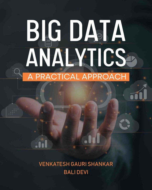 Big Data Analytics - A Practical Approach
