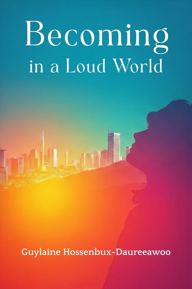 Becoming in a Loud World
