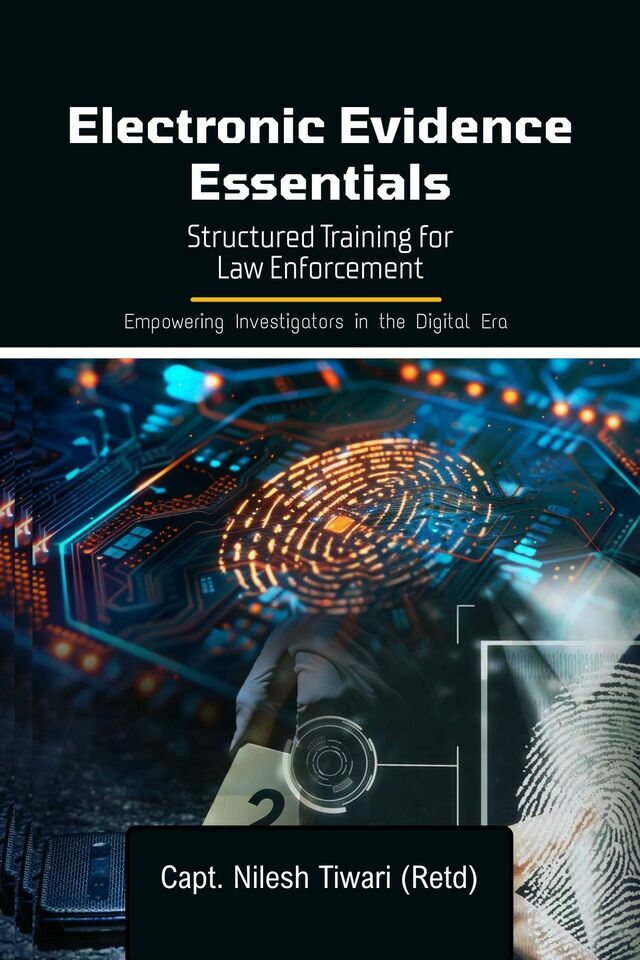 Electronic Evidence Essentials: Structured Training for Law Enforcement: Empowering Investigators in the Digital Era