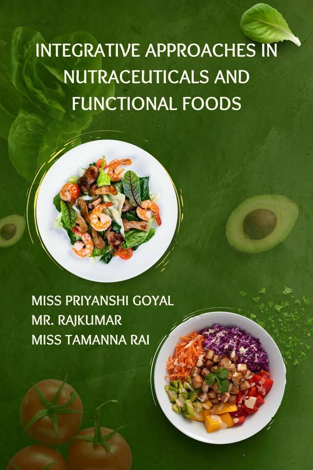 Integrative Approaches in Nutraceuticals and Functional Foods