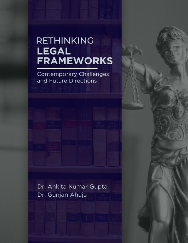 Rethinking Legal Frameworks: Contemporary Challenges and Future Directions