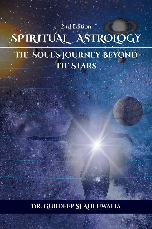 Spiritual Astrology: The Soul’s Journey Beyond the Stars: Second Edition