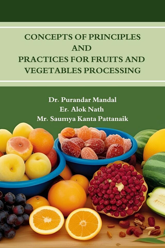 Concepts of Principles and Practices for Fruits and Vegetables Processing