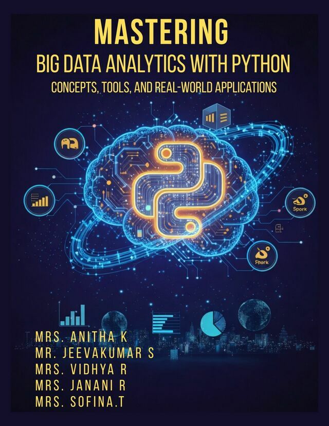 Mastering Big Data Analytics with Python : Concepts, Tools, and Real-World Applications