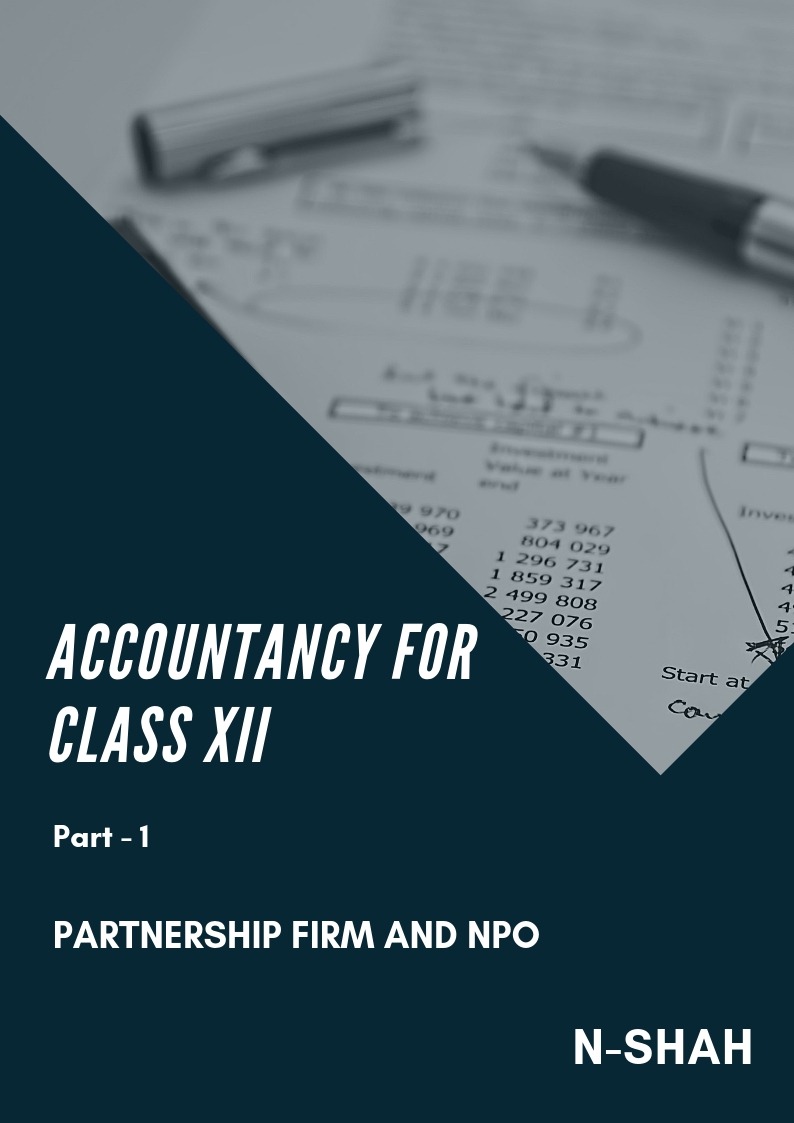 Accountancy for Class XII : Part-1 (Partnership Firm and NPO)