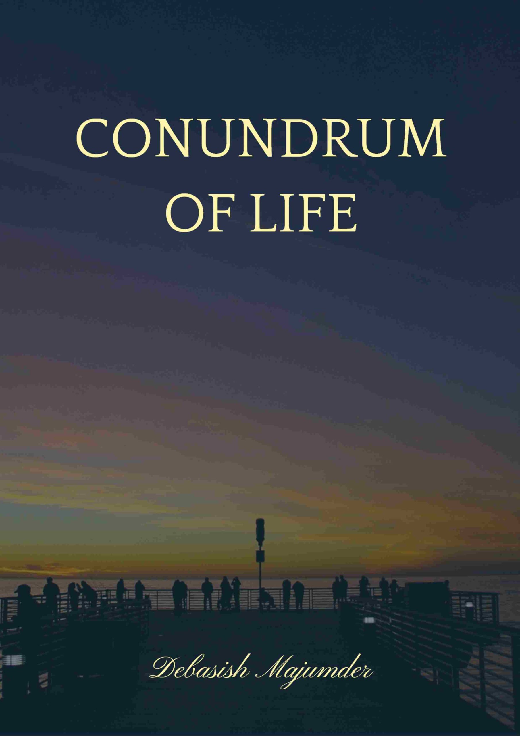 Conundrum of Life