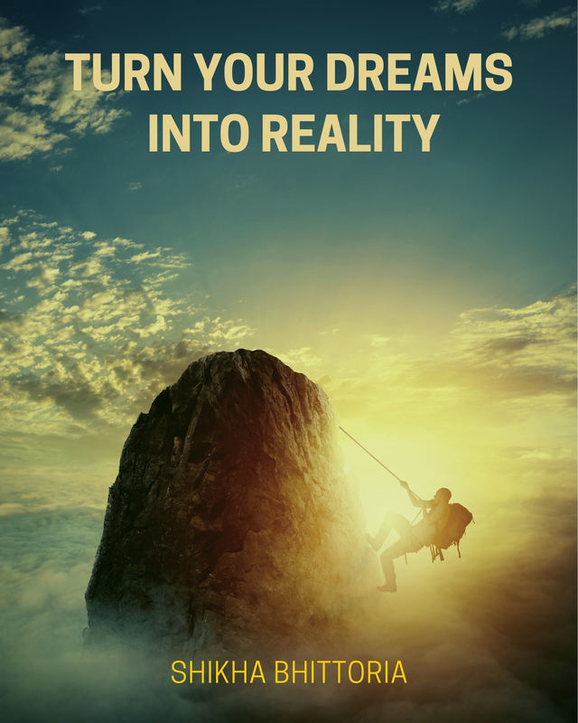 Turn your Dreams into Reality
