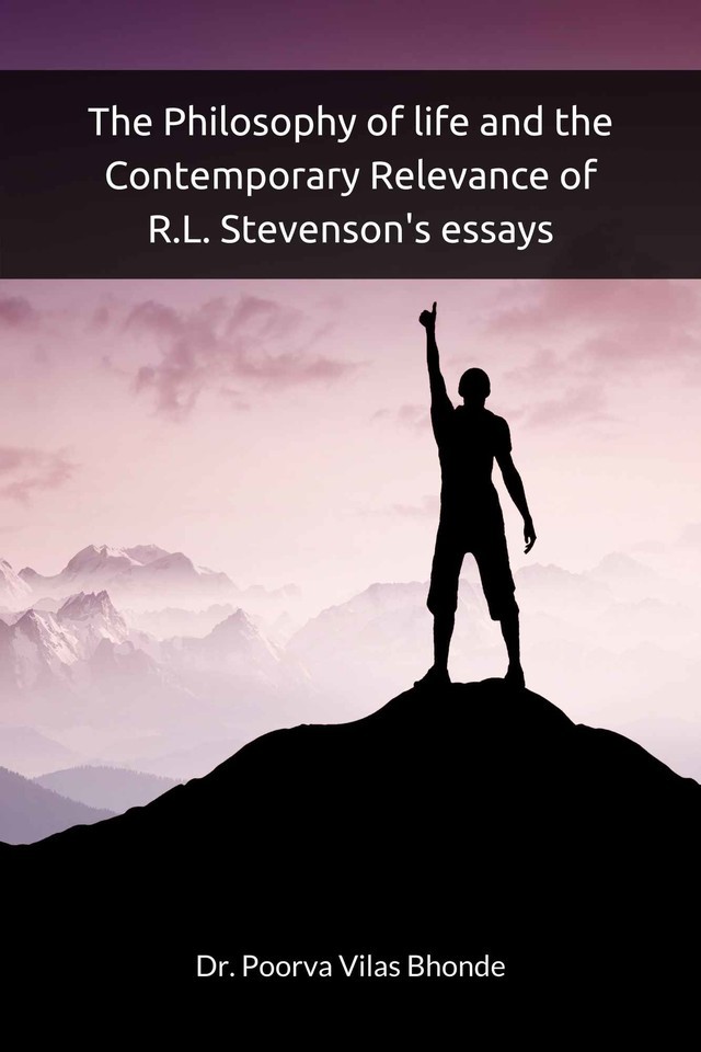 The Philosophy of life and the Contemporary Relevance of R.L. Stevensons essays