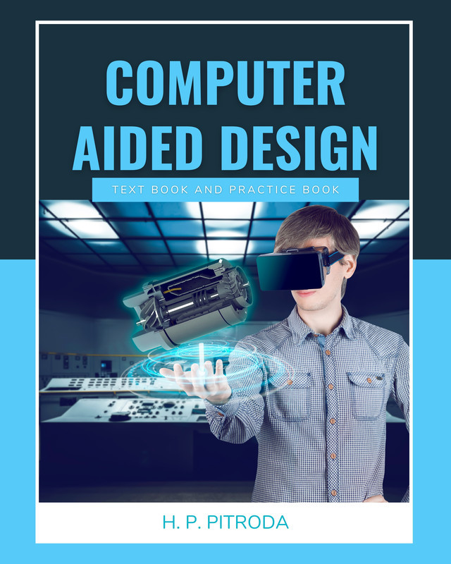 Computer Aided Design: Text book and Practice book