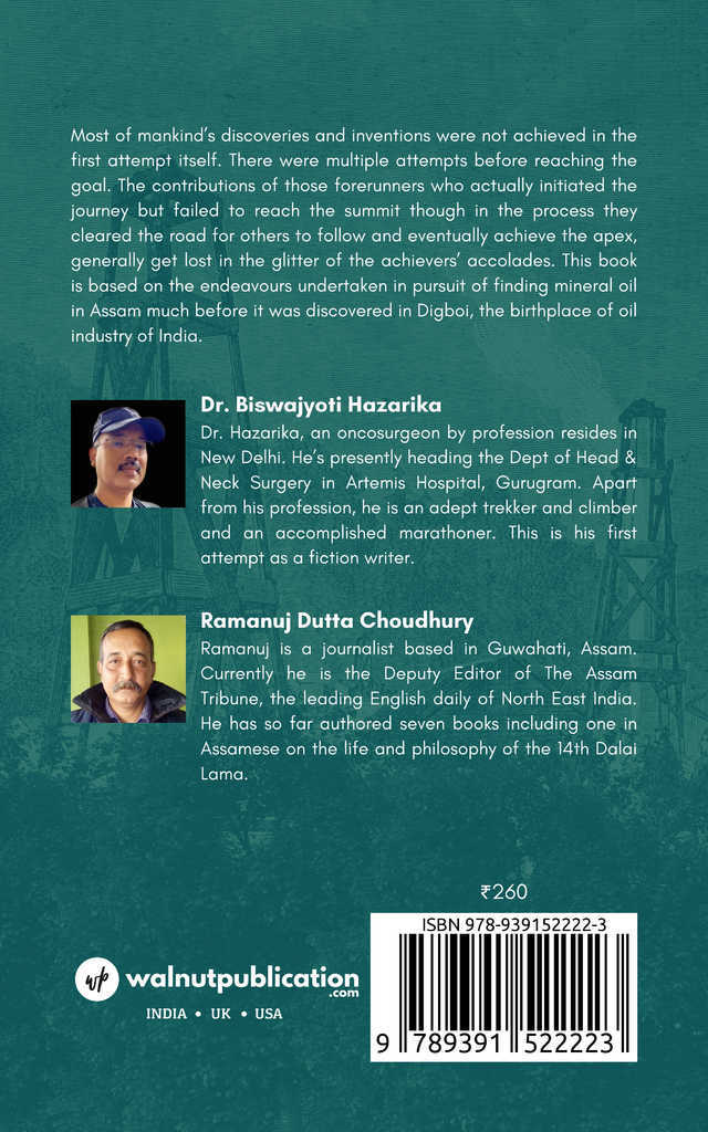 Failed Attempt, Lasting Legacy - A story based on the first oil drilling expedition in Assam back cover view