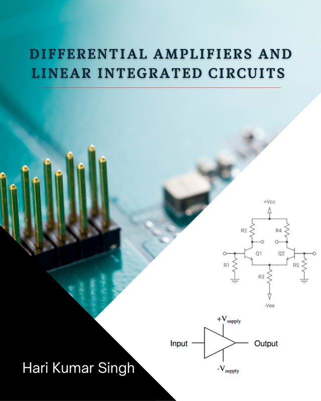 Differential Amplifiers and Linear Integrated Circuits