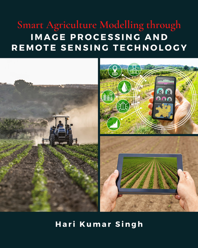 Smart Agriculture Modelling through Image Processing and Remote Sensing Technology