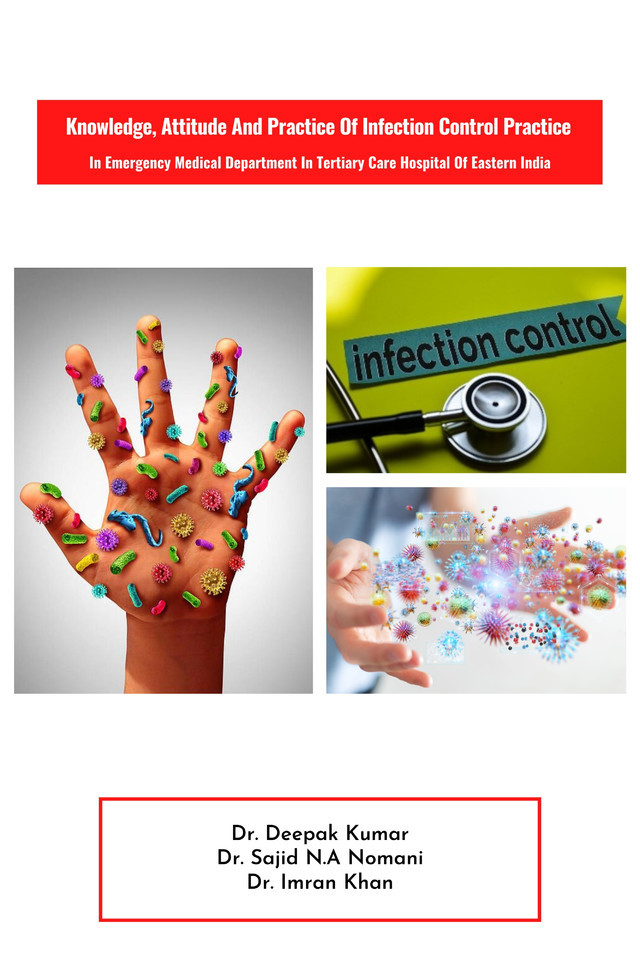 Knowledge, Attitude And Practice Of Infection Control Practice In Emergency Medical Department In Tertiary Care Hospital Of Eastern India