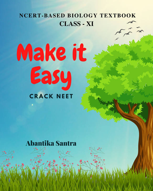 Make it Easy- Crack NEET (NCERT-based Biology textbook for grade 11)