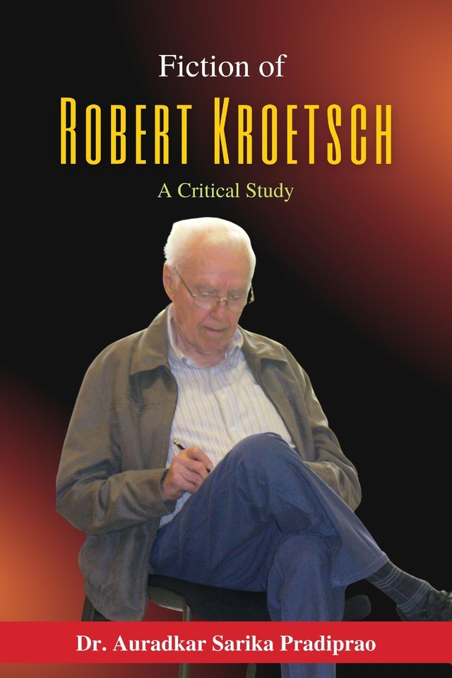 Fiction of Robert Kroetsch A Critical Study