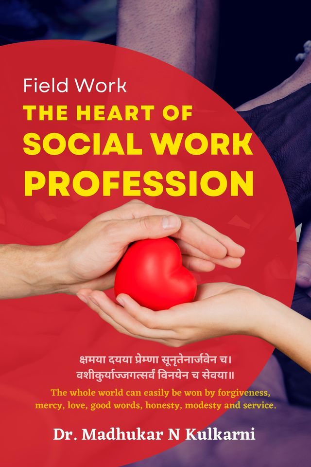 Field Work - The Heart of Social Work Profession