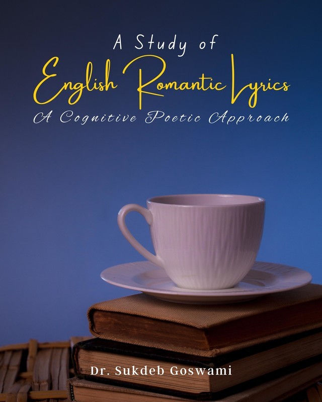A Study of English Romantic Lyrics: A Cognitive Poetic Approach