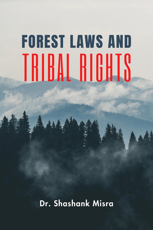 Forest Laws and Tribal Rights