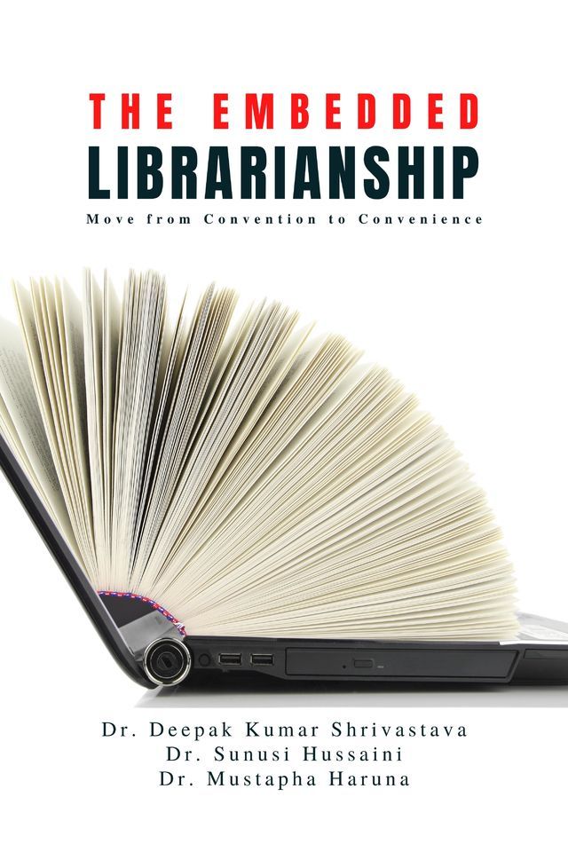 The Embedded Librarianship : Move from Convention to Convenience