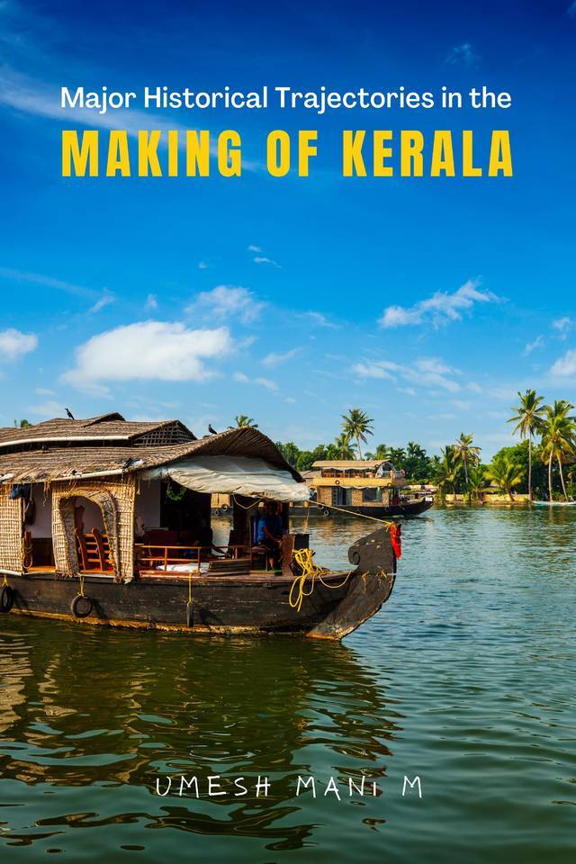 Major Historical Trajectories in the Making of Kerala