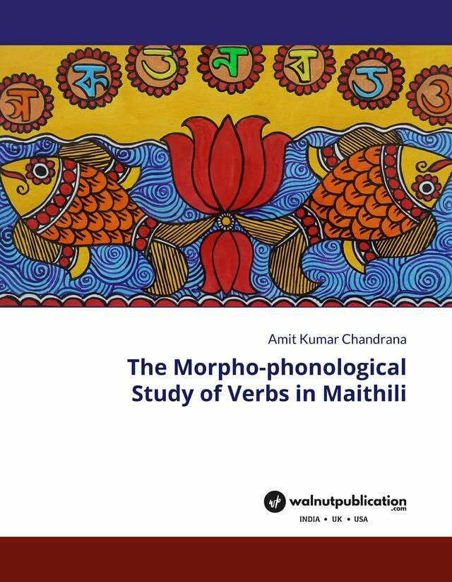 The Morpho-phonological Study of Verbs in Maithili