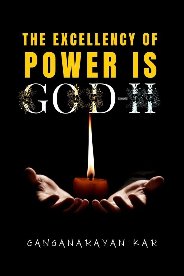 The Excellency of Power Is God - II