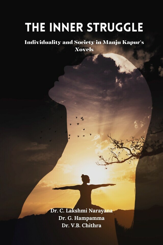 The Inner Struggle: Individuality and Society in Manju Kapur's Novels